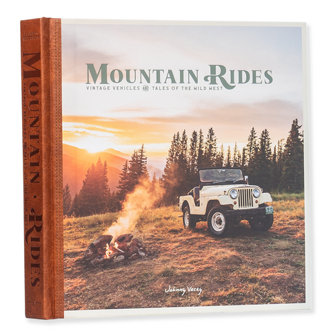 Mountain Rides: Vintage Vehicles and Tales of the Wild West by Johnny Vacay